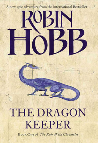 Dragon Keeper With Bonus Material: Volume One of the Rain Wilds Chronicles