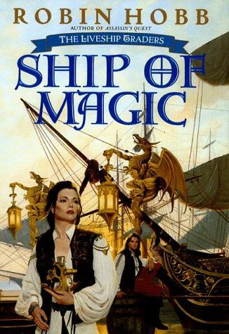 Ship of Magic: The Liveship Traders