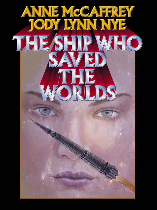 The Ship Who Saved the Worlds: The Ship Who Won & The Ship Errant